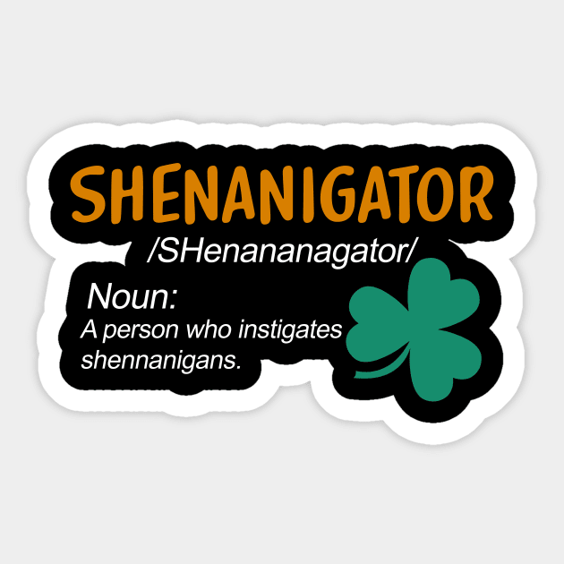 Shenanigator St Patricks Day Shenanigans Sticker by Pelman
